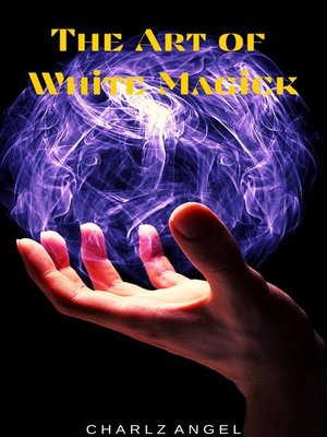 cover image of The Art of White Magick